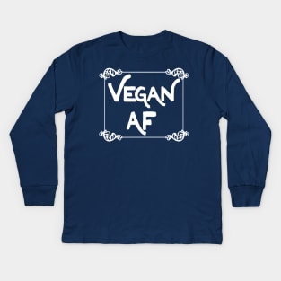 Vegan AF - Veganism Slogan Design Kids Long Sleeve T-Shirt